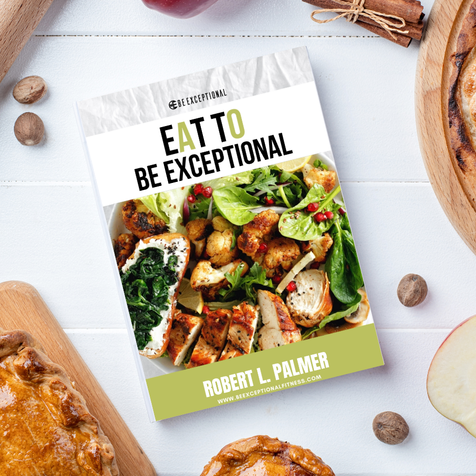 Eat to Be Exceptional — Robert Palmer